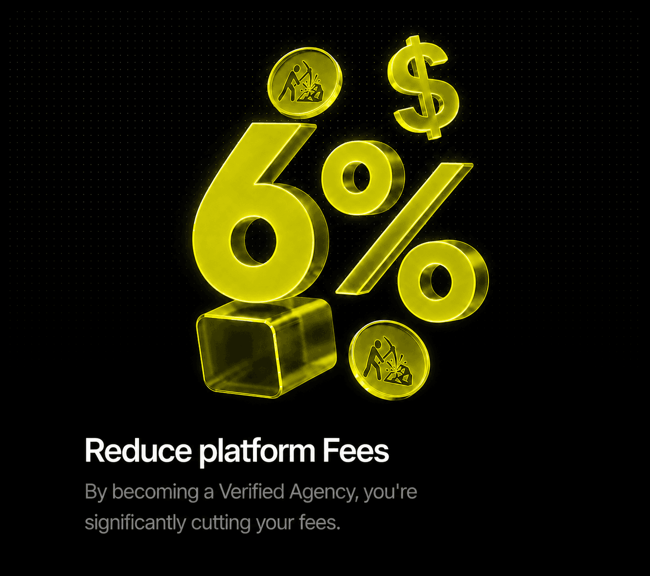 Reduce platform fees — verified brands pay a reduced 6% platform fee instead of the standard 8% on every cleared campaign